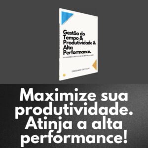 Ebook - Gestão do Tempo & Produtividade & Alta Performance