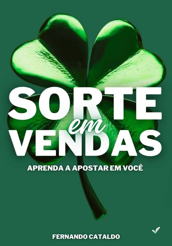 Sorte em Vendas, aprenda a apostar em você