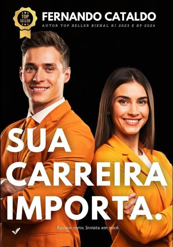 Livro - Sua Carreira Importa. Aposte certo, Invista em você.
